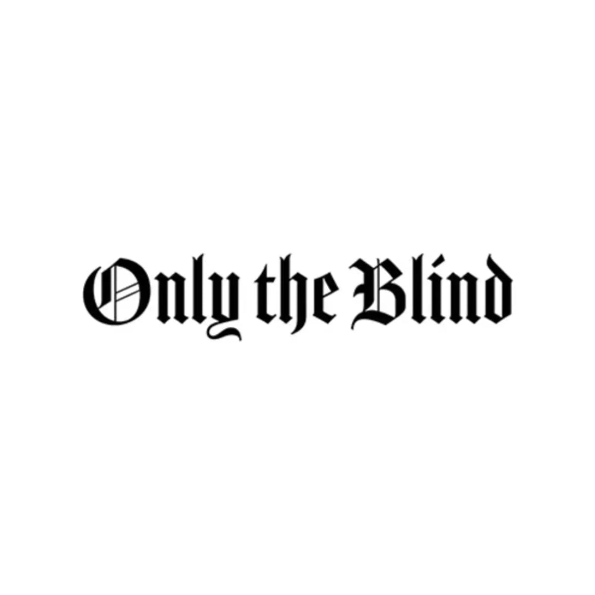 ONLY THE BLIND-Gravity NYC